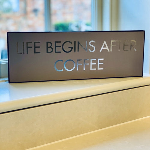 'Life Begins After Coffee' Wooden Plaque